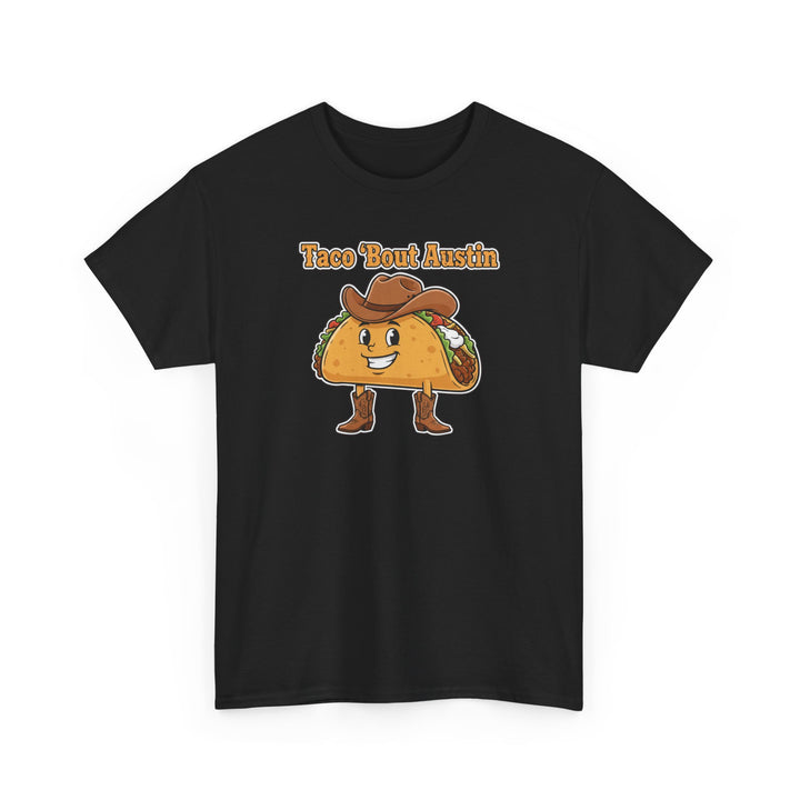 Taco ’Bout Austin - Unisex